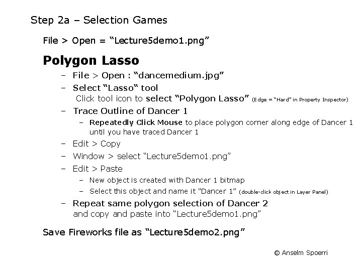 Step 2 a – Selection Games File > Open = “Lecture 5 demo 1. Step 2 a – Selection Games File > Open = “Lecture 5 demo 1.