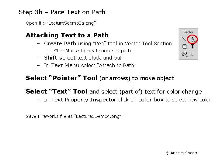 Step 3 b – Pace Text on Path Open file “Lecture 5 demo 3 Step 3 b – Pace Text on Path Open file “Lecture 5 demo 3
