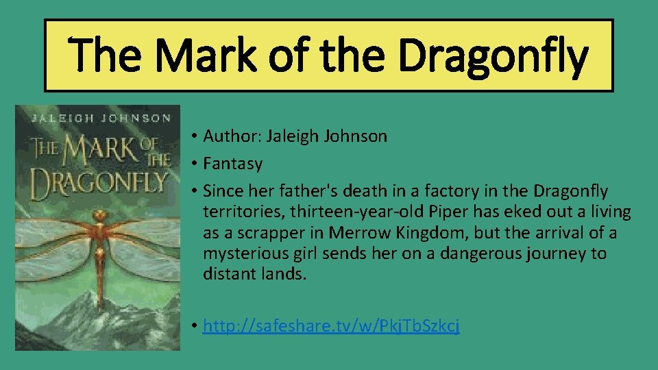 The Mark of the Dragonfly • Author: Jaleigh Johnson • Fantasy • Since her