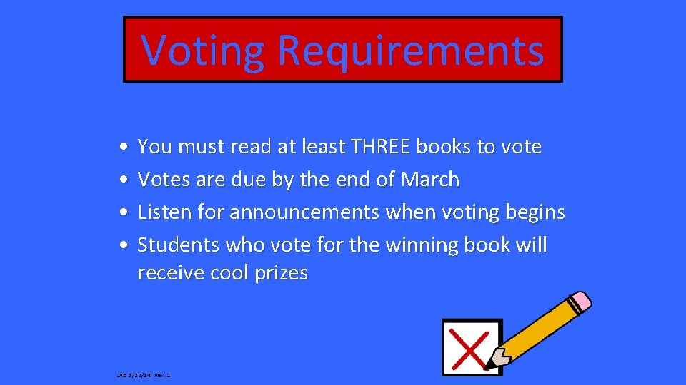 Voting Requirements • You must read at least THREE books to vote • Votes