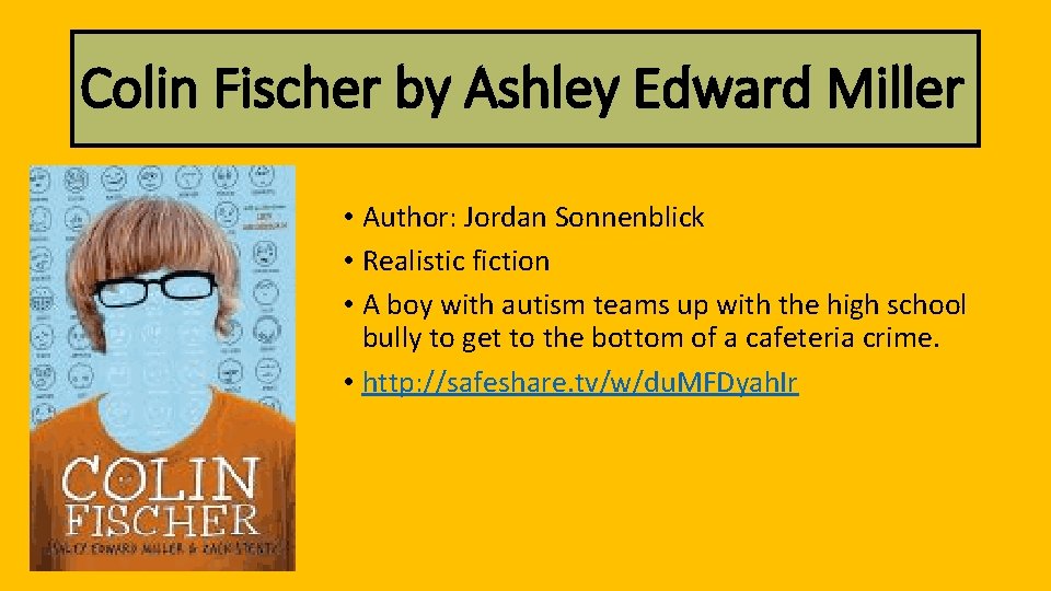 Colin Fischer by Ashley Edward Miller • Author: Jordan Sonnenblick • Realistic fiction •