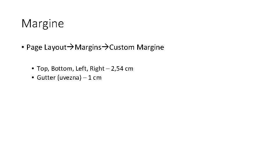 Margine • Page Layout Margins Custom Margine • Top, Bottom, Left, Right – 2,