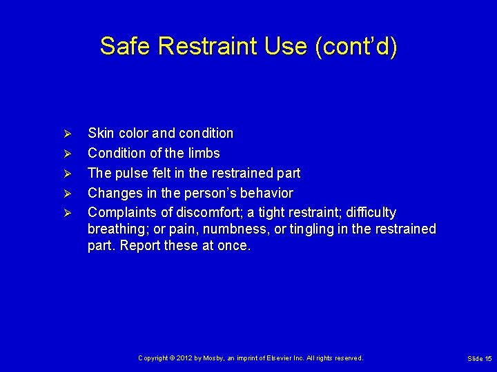 Safe Restraint Use (cont’d) Ø Ø Ø Skin color and condition Condition of the