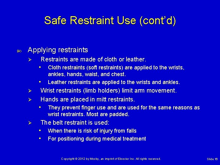 Safe Restraint Use (cont’d) Applying restraints Ø Restraints are made of cloth or leather.