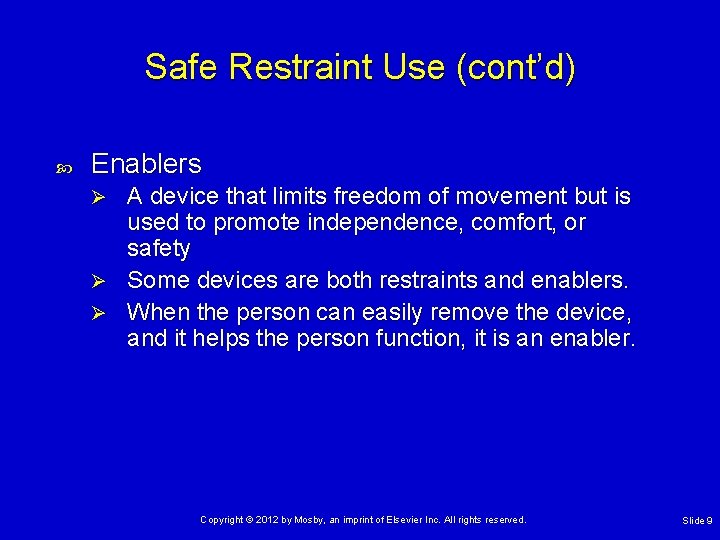 Safe Restraint Use (cont’d) Enablers A device that limits freedom of movement but is