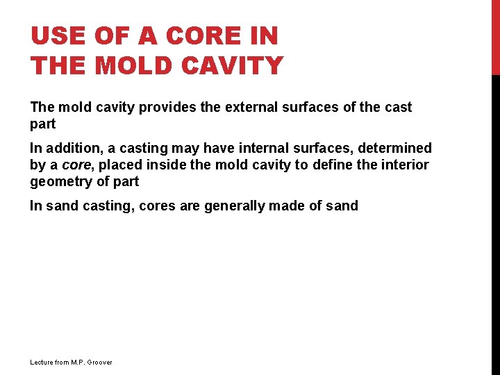 USE OF A CORE IN THE MOLD CAVITY The mold cavity provides the external