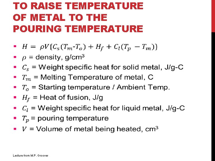 TO RAISE TEMPERATURE OF METAL TO THE POURING TEMPERATURE Lecture from M. P. Groover