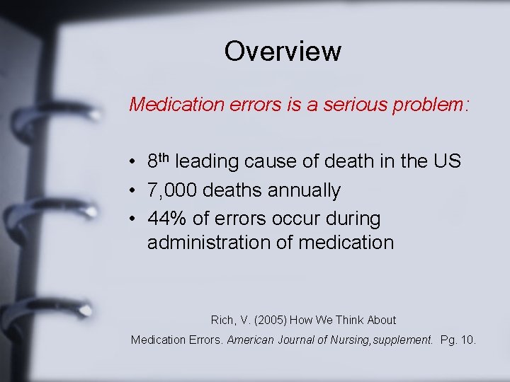 Overview Medication errors is a serious problem: • 8 th leading cause of death