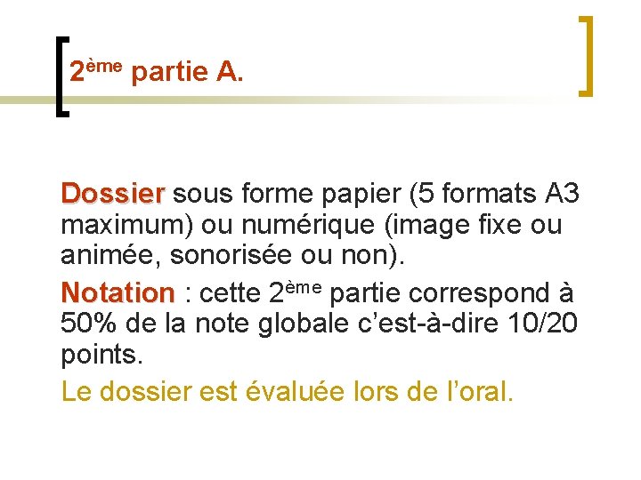 2ème partie A. Dossier sous forme papier (5 formats A 3 maximum) ou numérique