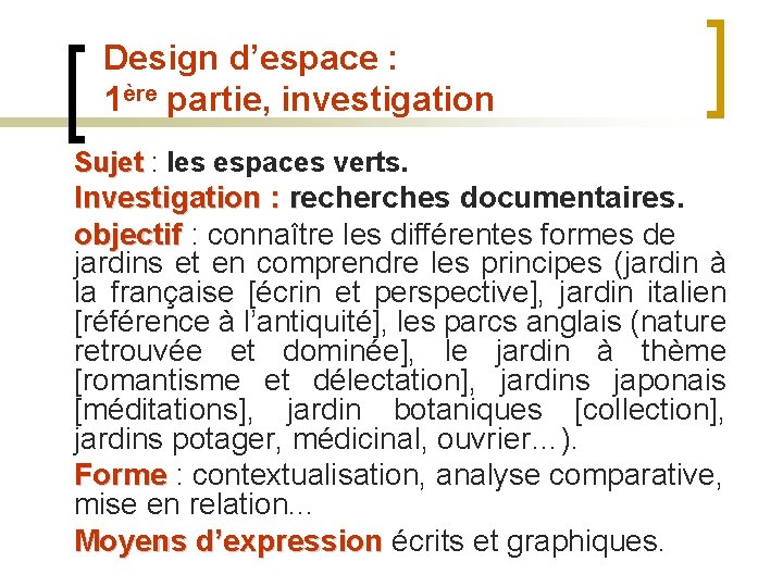 Design d’espace : 1ère partie, investigation Sujet : les espaces verts. Investigation : recherches