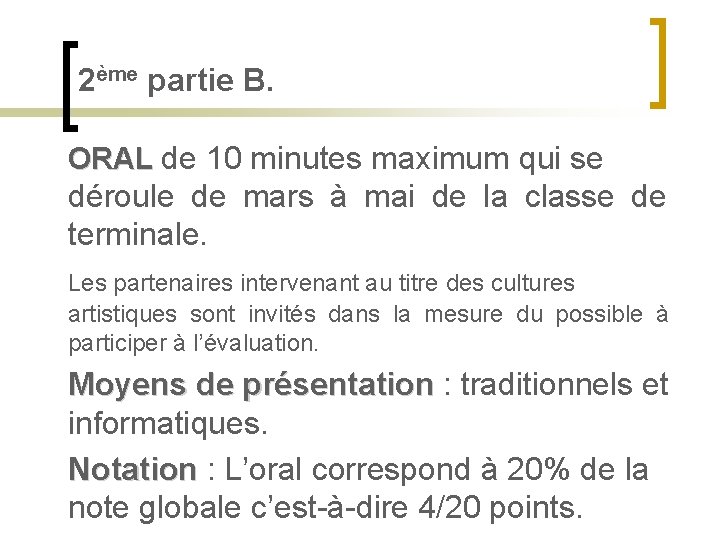 2ème partie B. ORAL de 10 minutes maximum qui se déroule de mars à