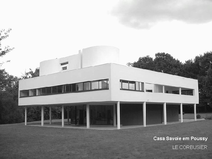 Casa Savoie em Poussy LE CORBUSIER 