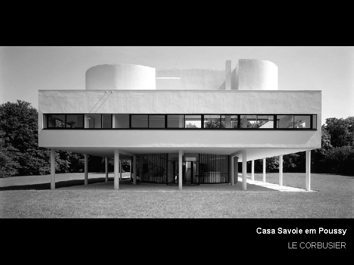 Casa Savoie em Poussy LE CORBUSIER 