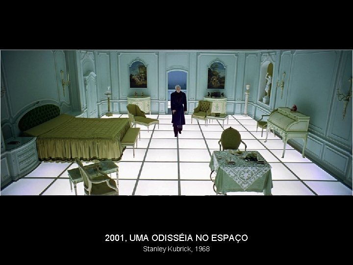 2001, UMA ODISSÉIA NO ESPAÇO Stanley Kubrick, 1968 