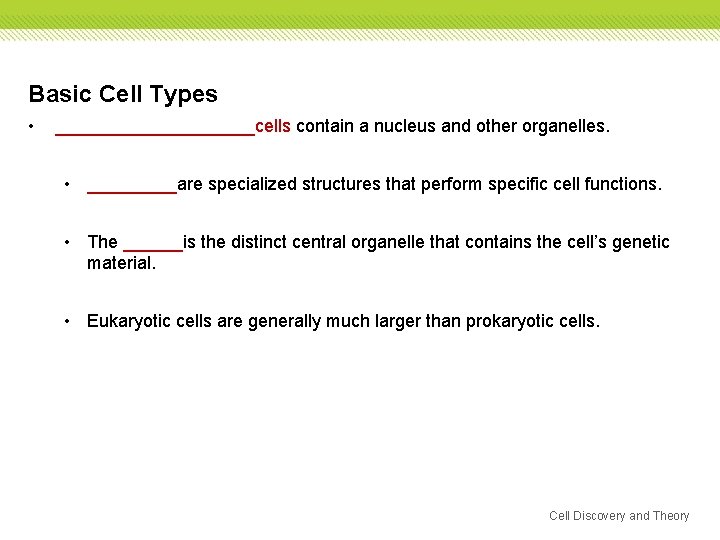 Basic Cell Types • __________cells contain a nucleus and other organelles. • _____are specialized Basic Cell Types • __________cells contain a nucleus and other organelles. • _____are specialized