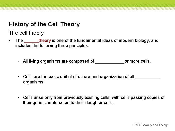 History of the Cell Theory The cell theory • The ______theory is one of History of the Cell Theory The cell theory • The ______theory is one of