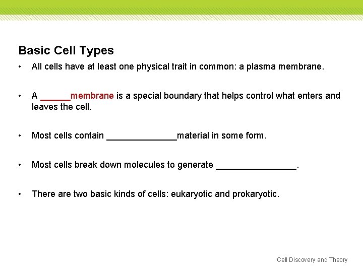 Basic Cell Types • All cells have at least one physical trait in common: Basic Cell Types • All cells have at least one physical trait in common: