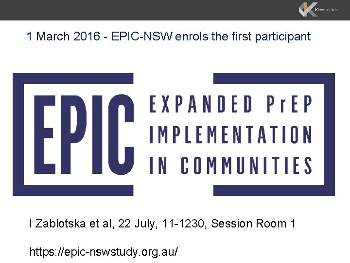 1 March 2016 - EPIC-NSW enrols the first participant I Zablotska et al, 22