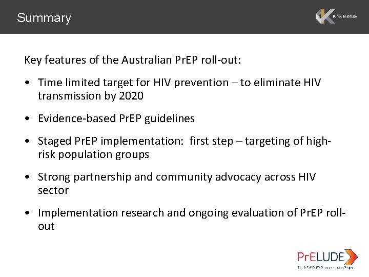 Summary Key features of the Australian Pr. EP roll-out: • Time limited target for