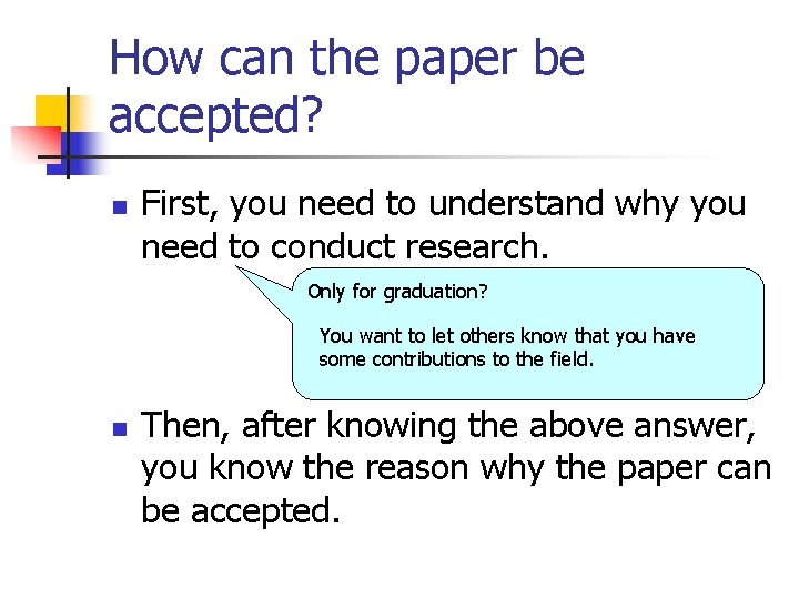 How can the paper be accepted? n First, you need to understand why you