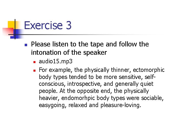 Exercise 3 n Please listen to the tape and follow the intonation of the