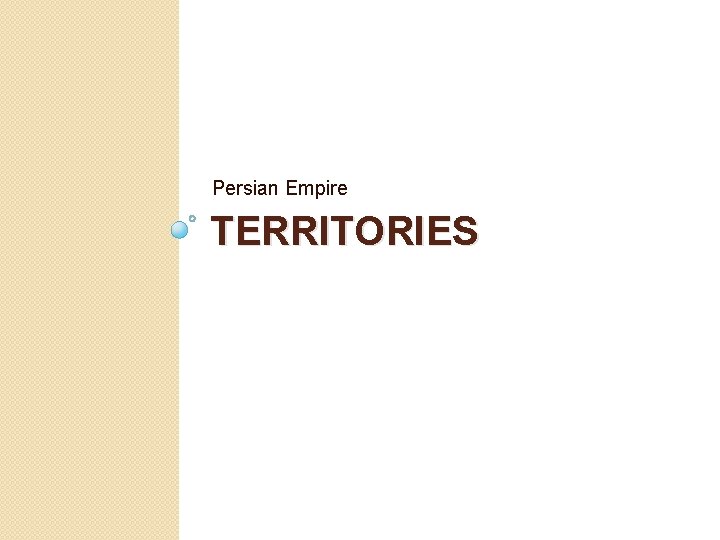 Persian Empire TERRITORIES 