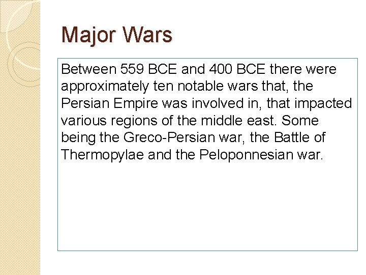 Major Wars Between 559 BCE and 400 BCE there were approximately ten notable wars