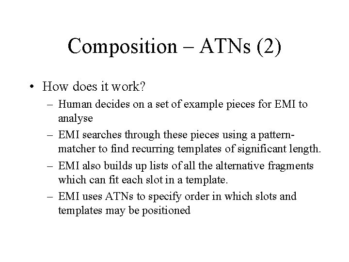 Composition – ATNs (2) • How does it work? – Human decides on a