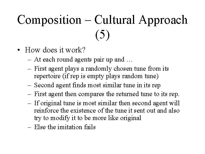 Composition – Cultural Approach (5) • How does it work? – At each round