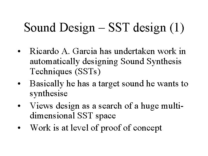 Sound Design – SST design (1) • Ricardo A. Garcia has undertaken work in