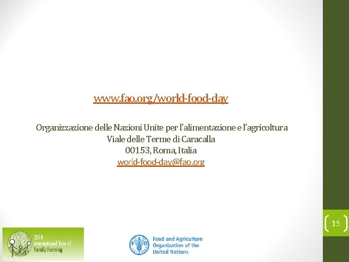 www. fao. org/world-food-day Organizzazione delle Nazioni Unite per l’alimentazione e l’agricoltura Viale delle Terme