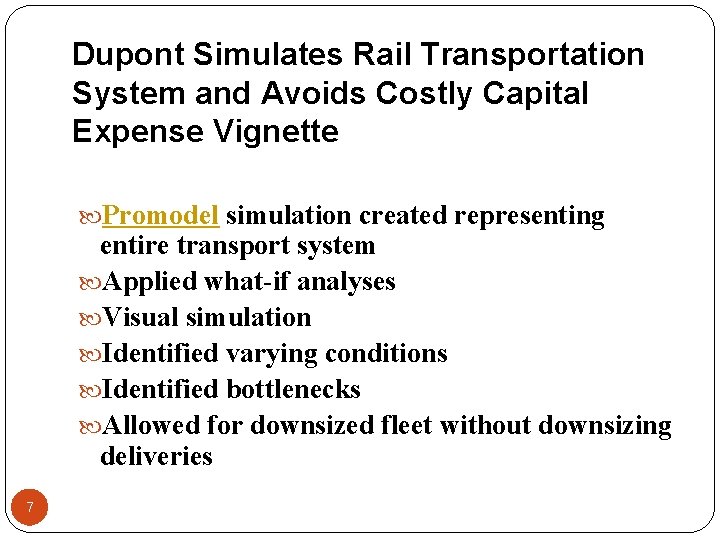 Dupont Simulates Rail Transportation System and Avoids Costly Capital Expense Vignette Promodel simulation created