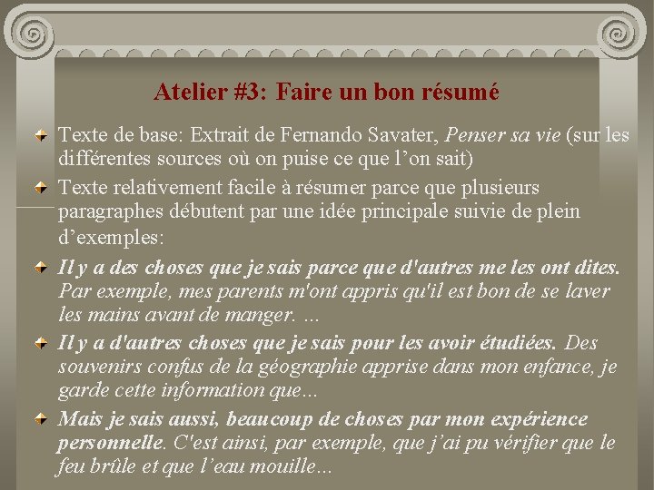 Atelier #3: Faire un bon résumé Texte de base: Extrait de Fernando Savater, Penser