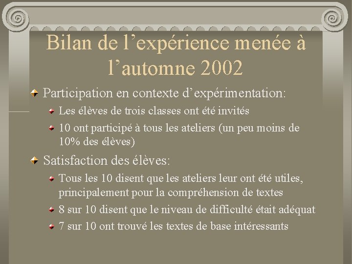 Bilan de l’expérience menée à l’automne 2002 Participation en contexte d’expérimentation: Les élèves de
