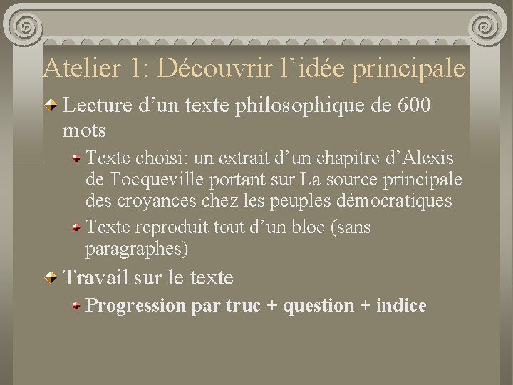 Atelier 1: Découvrir l’idée principale Lecture d’un texte philosophique de 600 mots Texte choisi: