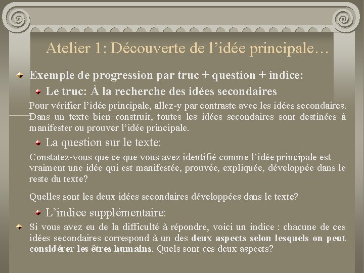 Atelier 1: Découverte de l’idée principale… Exemple de progression par truc + question +