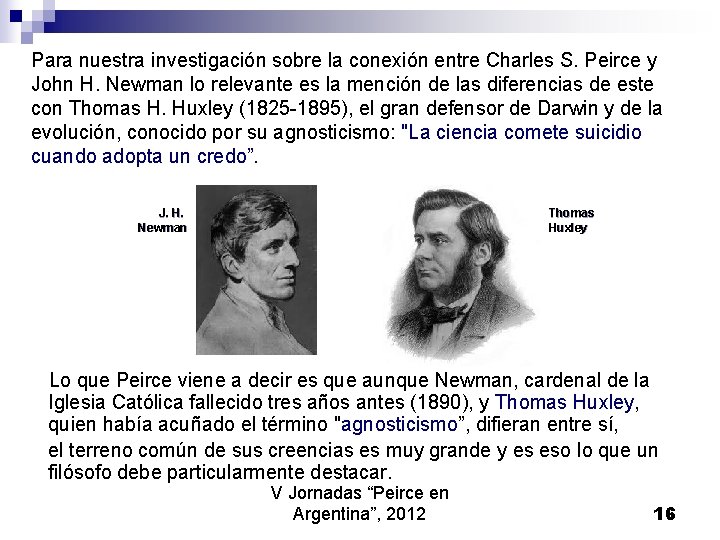 Para nuestra investigación sobre la conexión entre Charles S. Peirce y John H. Newman Para nuestra investigación sobre la conexión entre Charles S. Peirce y John H. Newman
