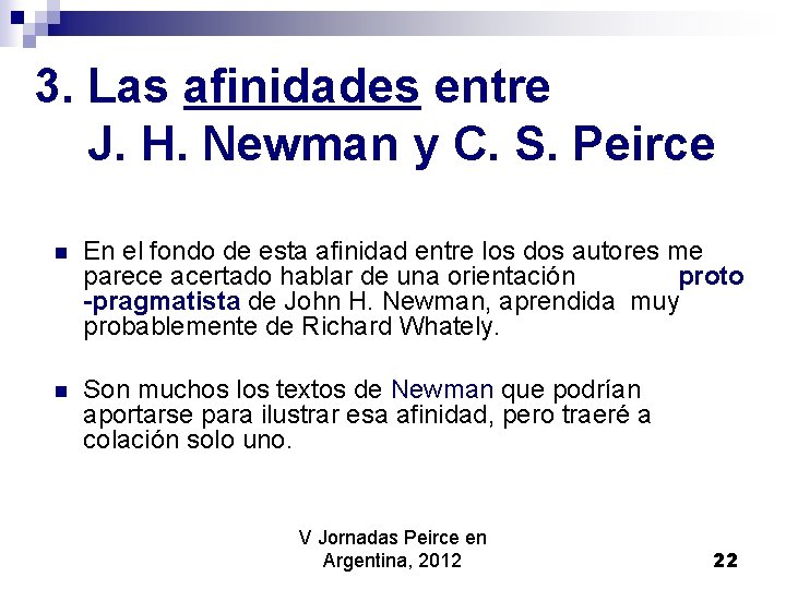 3. Las afinidades entre J. H. Newman y C. S. Peirce n En el 3. Las afinidades entre J. H. Newman y C. S. Peirce n En el