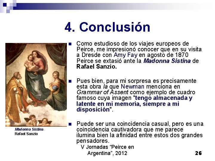 4. Conclusión Madonna Sistina. Rafael Sanzio n Como estudioso de los viajes europeos de 4. Conclusión Madonna Sistina. Rafael Sanzio n Como estudioso de los viajes europeos de