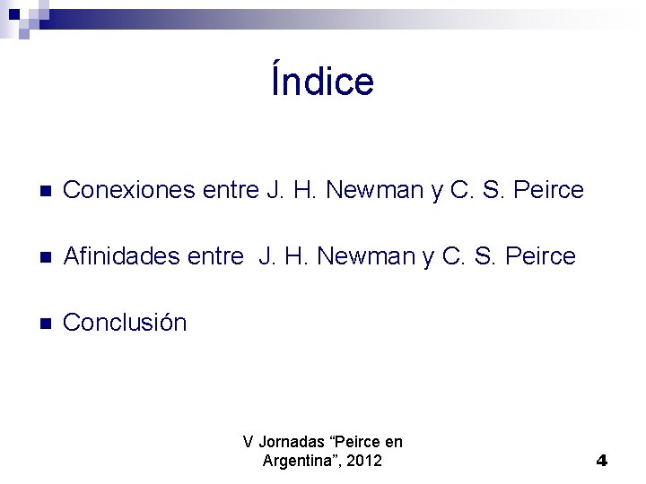 Índice n Conexiones entre J. H. Newman y C. S. Peirce n Afinidades entre Índice n Conexiones entre J. H. Newman y C. S. Peirce n Afinidades entre