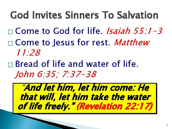 God Invites Sinners To Salvation to God for life. Isaiah 55: 1 -3 �