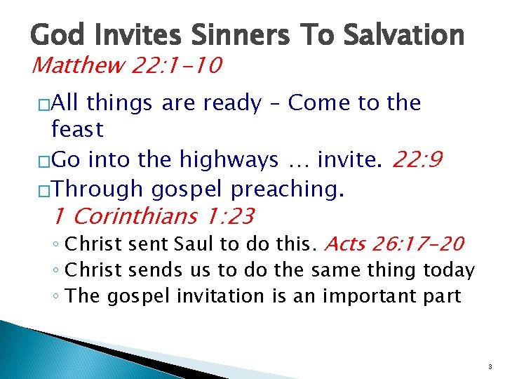 God Invites Sinners To Salvation Matthew 22: 1 -10 �All things are ready –