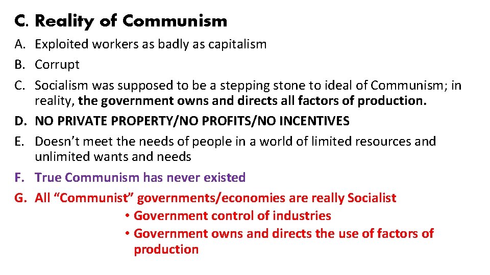 C. Reality of Communism A. Exploited workers as badly as capitalism B. Corrupt C.