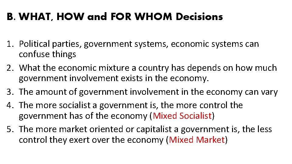 B. WHAT, HOW and FOR WHOM Decisions 1. Political parties, government systems, economic systems