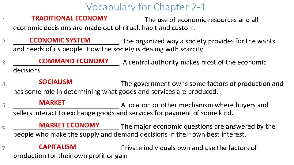 Vocabulary for Chapter 2 -1 1. TRADITIONAL ECONOMY __________________ The use of economic resources