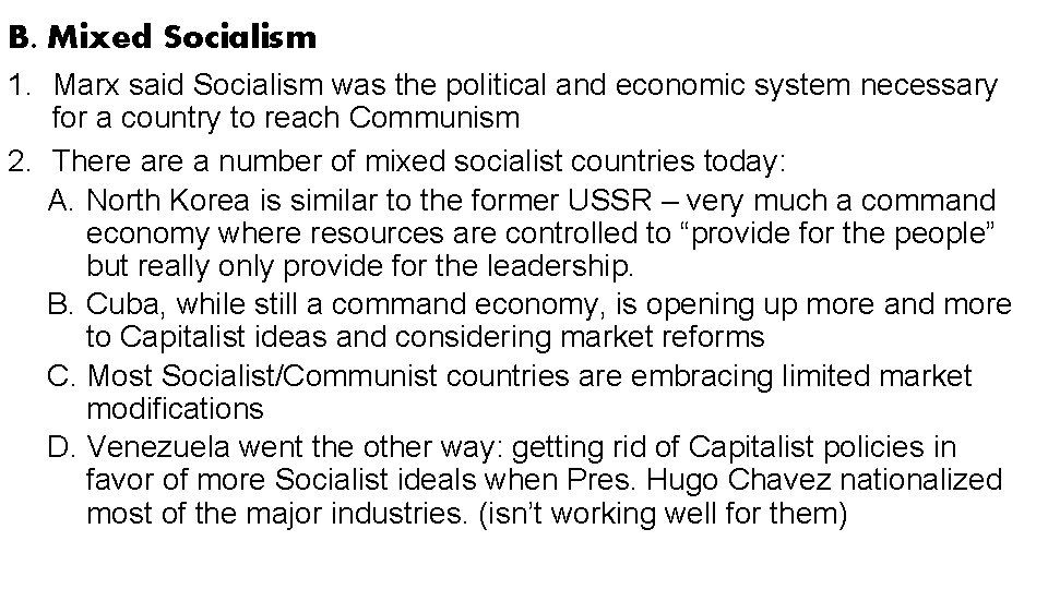 B. Mixed Socialism 1. Marx said Socialism was the political and economic system necessary