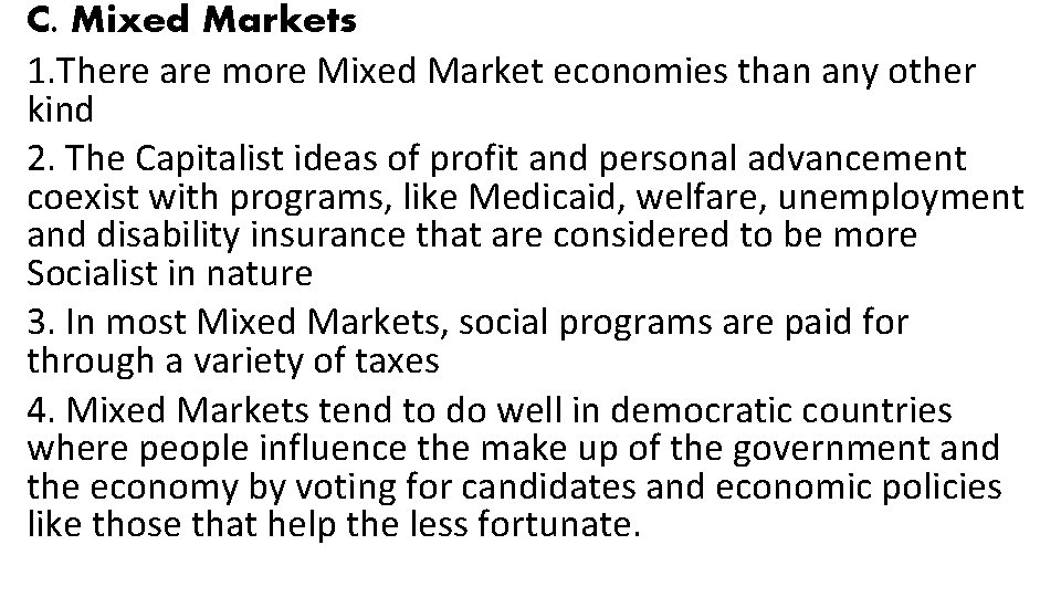 C. Mixed Markets 1. There are more Mixed Market economies than any other kind
