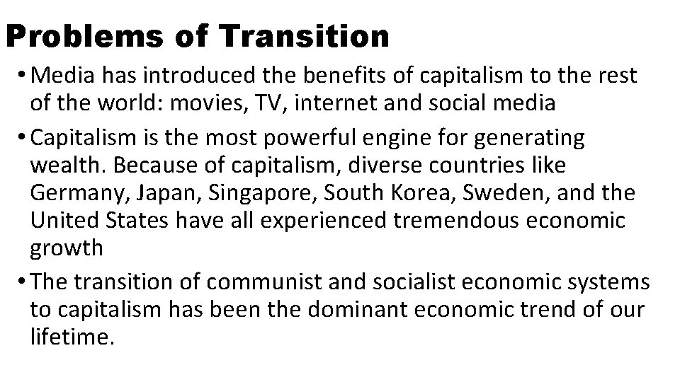 Problems of Transition • Media has introduced the benefits of capitalism to the rest