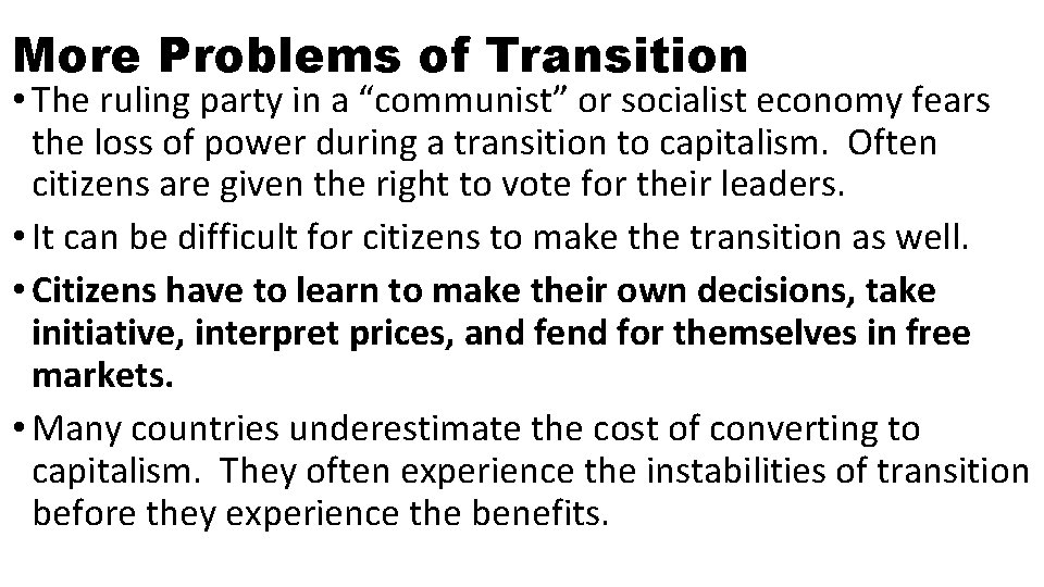 More Problems of Transition • The ruling party in a “communist” or socialist economy