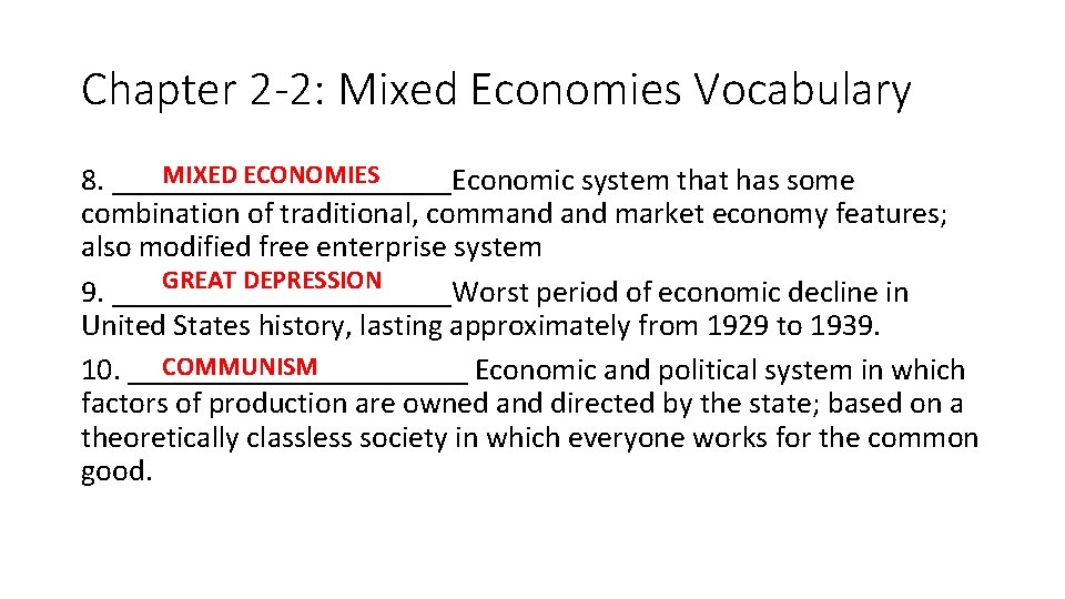 Chapter 2 -2: Mixed Economies Vocabulary MIXED ECONOMIES 8. ___________Economic system that has some